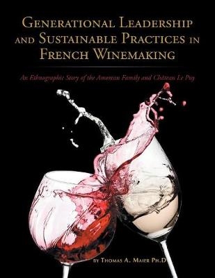 Generational Leadership and Sustainable Practices in French Winemaking - Thomas Maier