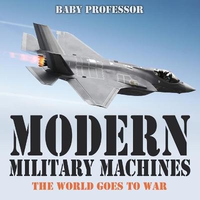 Modern Military Machines -  Baby Professor