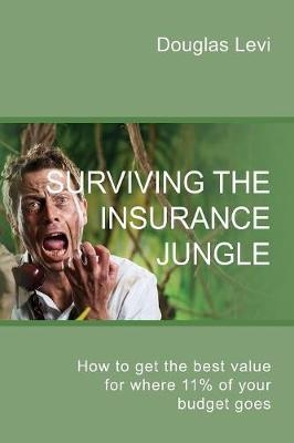 Surviving the Insurance Jungle - Douglas Levi