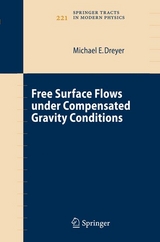 Free Surface Flows under Compensated Gravity Conditions - Michael Dreyer