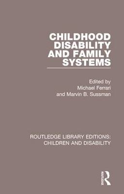 Childhood Disability and Family Systems - 
