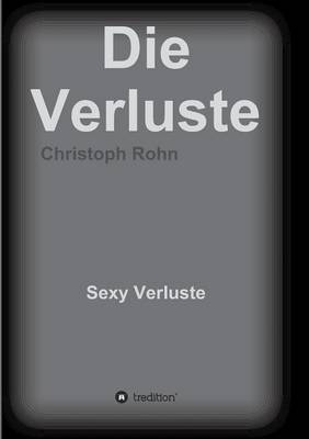 Die Verluste - Christoph Rohn