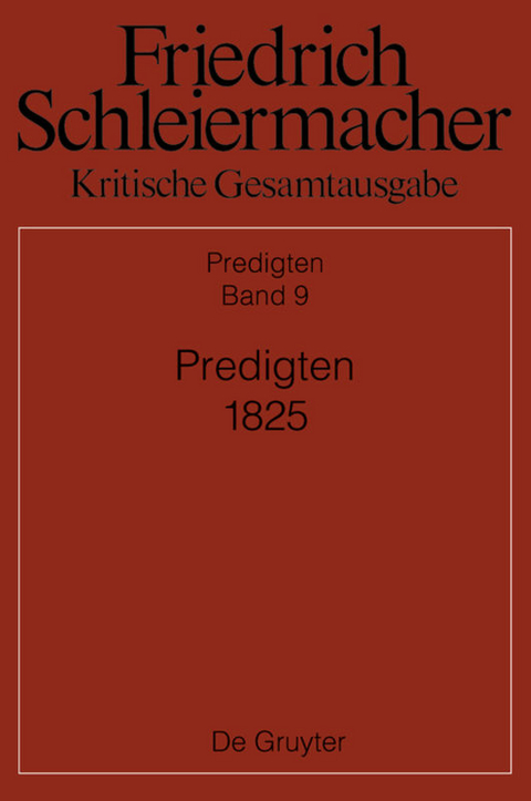 Friedrich Schleiermacher: Kritische Gesamtausgabe. Predigten / Predigten 1825 - 
