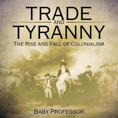 Trade and Tyranny -  Baby Professor