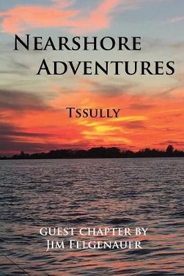 Nearshore Adventures -  Tssully, Jim Felgenauer