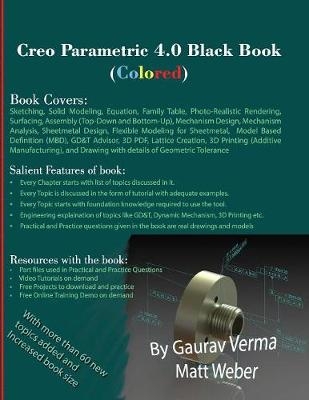 Creo Parametric 4.0 Black Book (Colored) - Gaurav Verma, Matt Weber