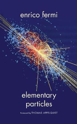 Elementary Particles - Enrico Fermi