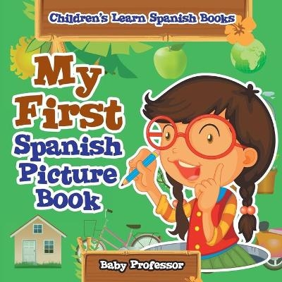 My First Spanish Picture Book Children's Learn Spanish Books -  Baby Professor