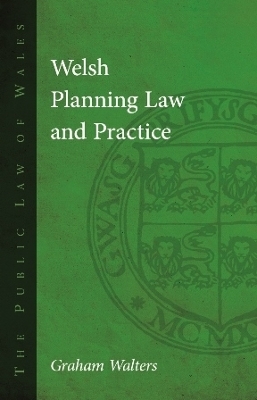 Welsh Planning Law and Practice - Graham Walters