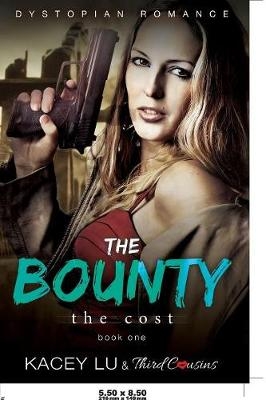 The Bounty - The Cost (Book 1) Dystopian Romance -  Third Cousins