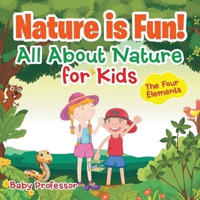 Nature is Fun! All About Nature for Kids - The Four Elements -  Baby Professor