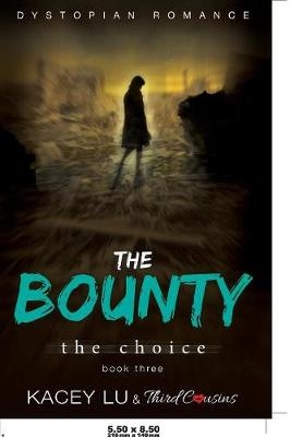 The Bounty - The Choice (Book 3) Dystopian Romance -  Third Cousins