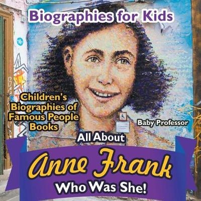 Biographies for Kids - All about Anne Frank -  Baby Professor