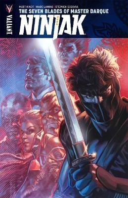 Ninjak Volume 6: The Seven Blades of Master Darque - Matt Kindt