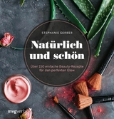 Natürlich und schön - Stephanie Gerber