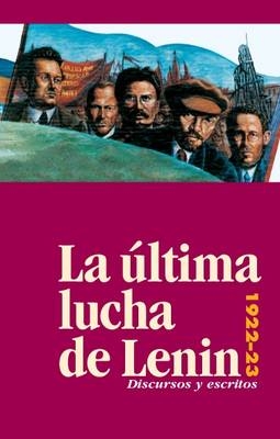 Ultima Lucha de Lenin - V.I. Lenin