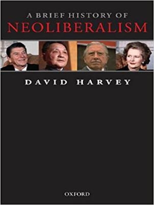 A Brief History of Neoliberalism - David Harvey