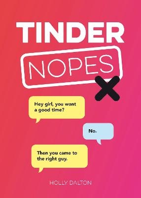 Tinder Nopes - Holly Dalton