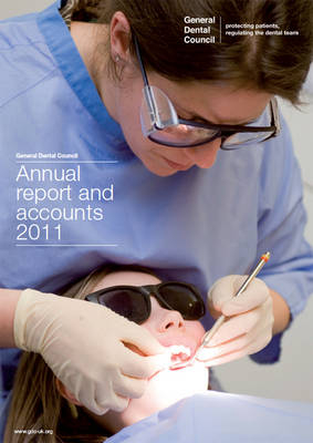 General Dental Council annual report and accounts 2011 -  General Dental Council