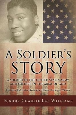 A Soldier's story - Bishop Charlie Lee Williams