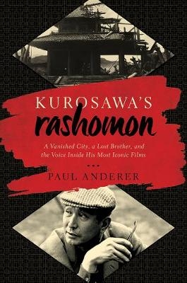 Kurosawa's Rashomon - Paul Anderer