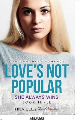 Love's Not Popular - She Always Wins (Book 3) Contemporary Romance -  Third Cousins