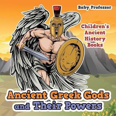 Ancient Greek Gods and Their Powers-Children's Ancient History Books -  Baby Professor