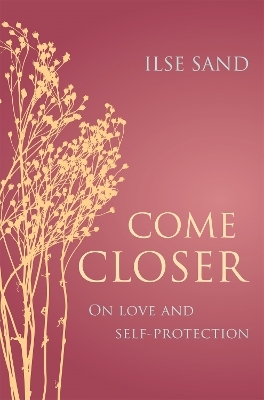 Come Closer - Ilse Sand