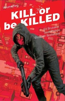 Kill or Be Killed Volume 2 - Ed Brubaker
