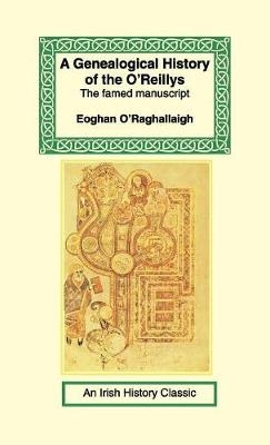 A Genealogical History of the O'Reillys - Eoghan O'Raghallaigh