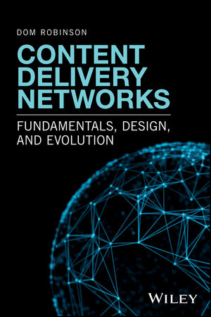 Content Delivery Networks - Dom Robinson