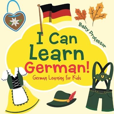 I Can Learn German! German Learning for Kids -  Baby Professor