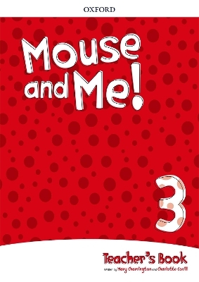 Mouse and Me!: Level 3: Teacher's Book Pack - Mary Charrington, Charlotte Covill