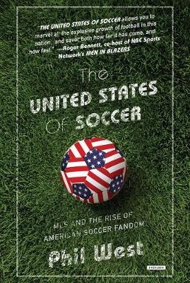 The United States of Soccer - Phil West
