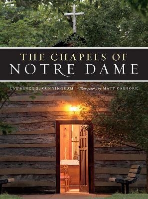 The Chapels of Notre Dame - Lawrence S. Cunningham
