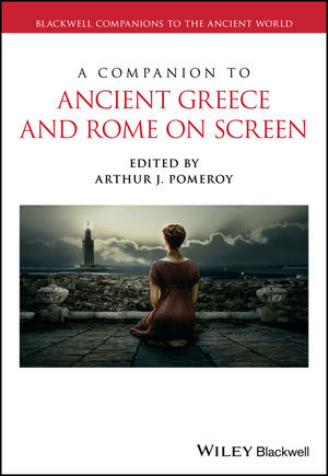A Companion to Ancient Greece and Rome on Screen - 