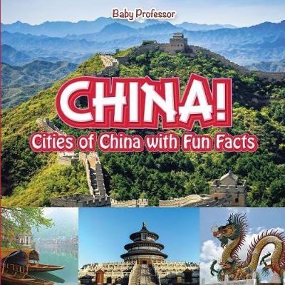 China! Cities of China with Fun Facts -  Baby Professor