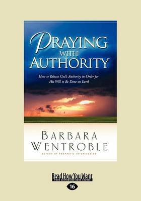 Praying with Authority - Barbara Wentroble