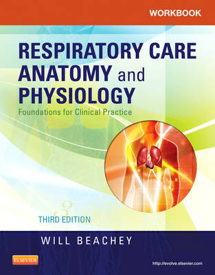 Workbook for Respiratory Care Anatomy and Physiology - Will Beachey, Elizabeth A. Hughes, Christine K. Sperle