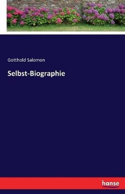 Selbst-Biographie - Gotthold Salomon