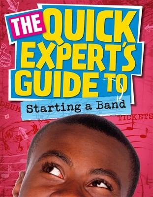Quick Expert's Guide: Starting a Band - Daniel Gilpin
