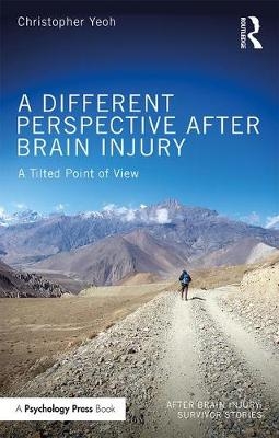 A Different Perspective After Brain Injury - Christopher Yeoh