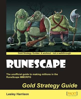 Runescape Gold Strategy Guide - Lesley Harrison, Lesley A Harrison