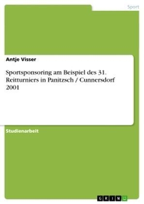 Sportsponsoring am Beispiel des 31. Reitturniers in Panitzsch / Cunnersdorf 2001 - Antje Visser