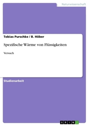 Spezifische WÃ¤rme von FlÃ¼ssigkeiten - B. HÃ¶ber, Tobias Purschke