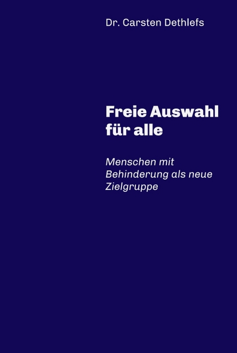 Freie Auswahl für alle - Carsten Dethlefs