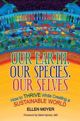 Our Earth, Our Species, Our Selves - Ellen Moyer