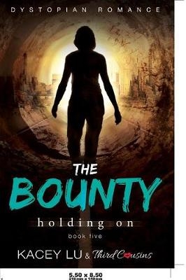 The Bounty - Holding On (Book 5) Dystopian Romance -  Third Cousins