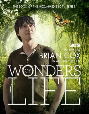 Wonders of Life - Professor Brian Cox, Andrew Cohen