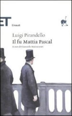 Il fu Mattia Pascal - Luigi Pirandello